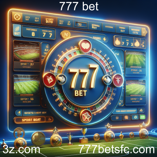 Descubra as Apostas Esportivas na 777 Bet